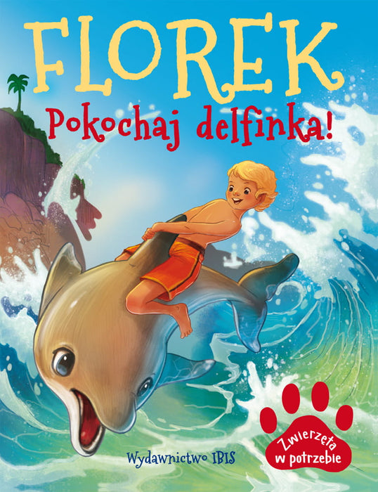 FLOREK. POKOCHAJ DELFINKA. ZWIERZĘTA W POTRZEBIE
