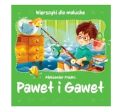 Wierszyki dla malucha. Paweł i Gaweł