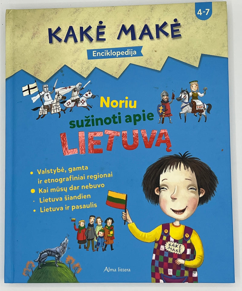 KAKĖ MAKĖ. ENCIKLOPEDIJA. NORIU SUŽINOTI APIE LIETUVĄ