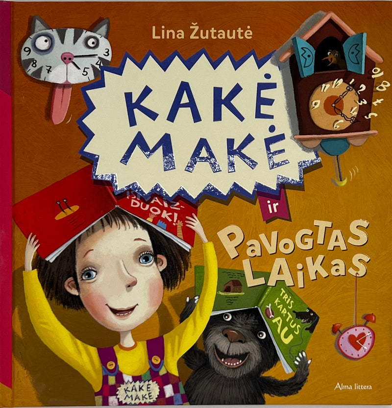 KAKĖ MAKĖ IR PAVOGTAS LAIKAS