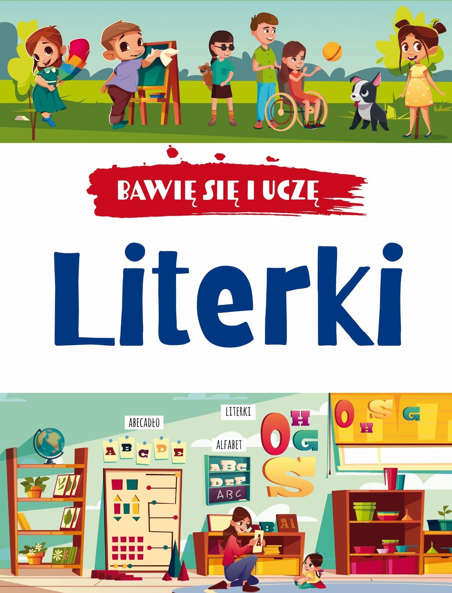 BAWIĘ SIĘ I UCZĘ. LITERKI
