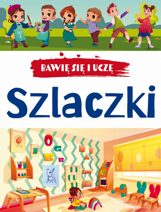 SZLACZKI .BAWIĘ SIĘ I UCZĘ.