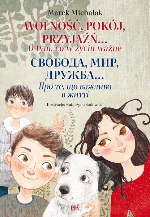 WOLNOŚĆ, POKÓJ, PRZYJAŹŃ... - O TYM, CO W ŻYCIU WAŻNE (WERSJA UKRAIŃSKO-POLSKA)