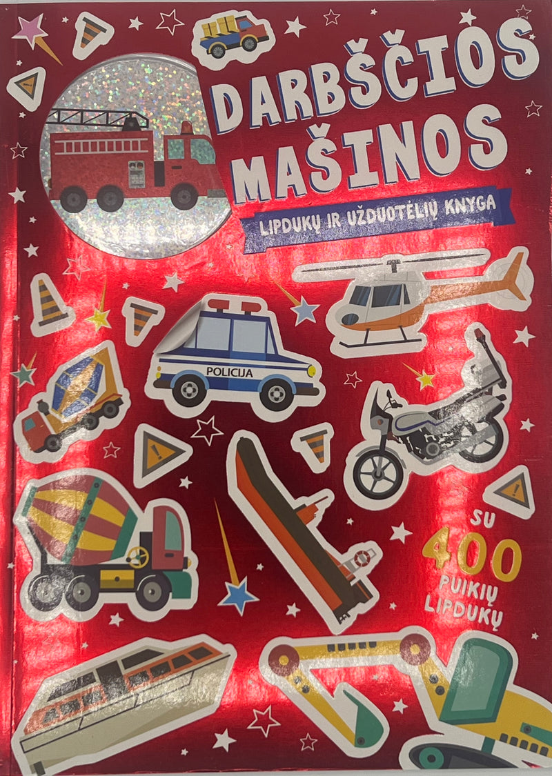 Darbščios mašinos. Lipdukų ir užduotėlių knyga