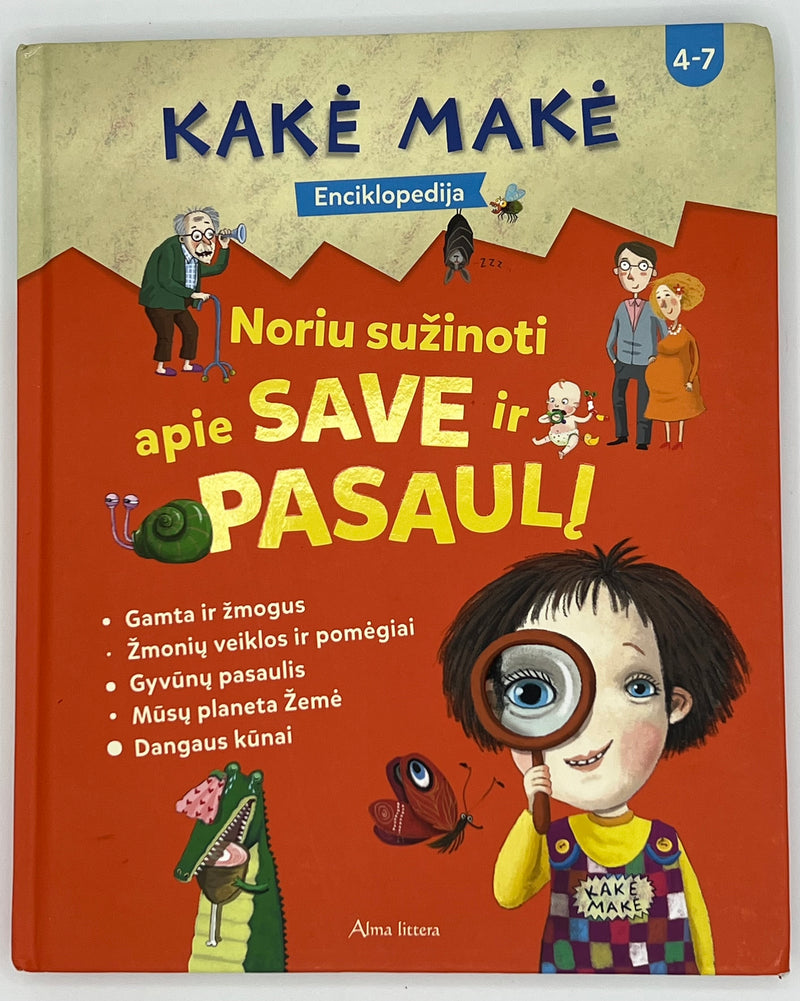 KAKĖ MAKĖ. ENCIKLOPEDIJA. NORIU SUŽINOTI APIE SAVE IR PASAULĮ