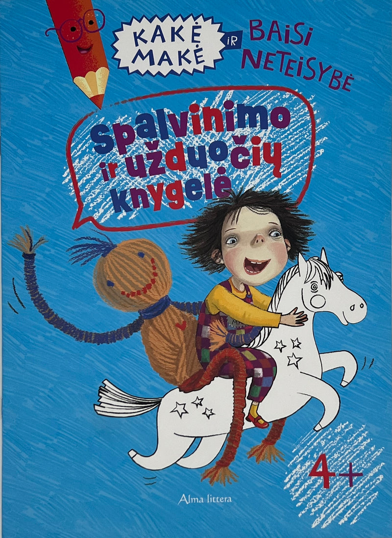 KAKĖ MAKĖ IR BAISI NETEISYBĖ. SPALVINIMO IR UŽDUOČIŲ KNYGELĖ