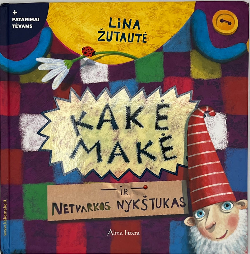 KAKĖ MAKĖ IR NETVARKOS NYKŠTUKAS
